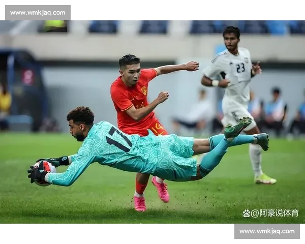 中国男足迎战巴基斯坦关键之战检验亚洲赛场新格局与实力走势对决