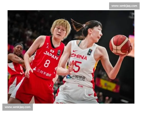 中国女篮力克日本队晋级决赛 展现强大实力和团队合作精神